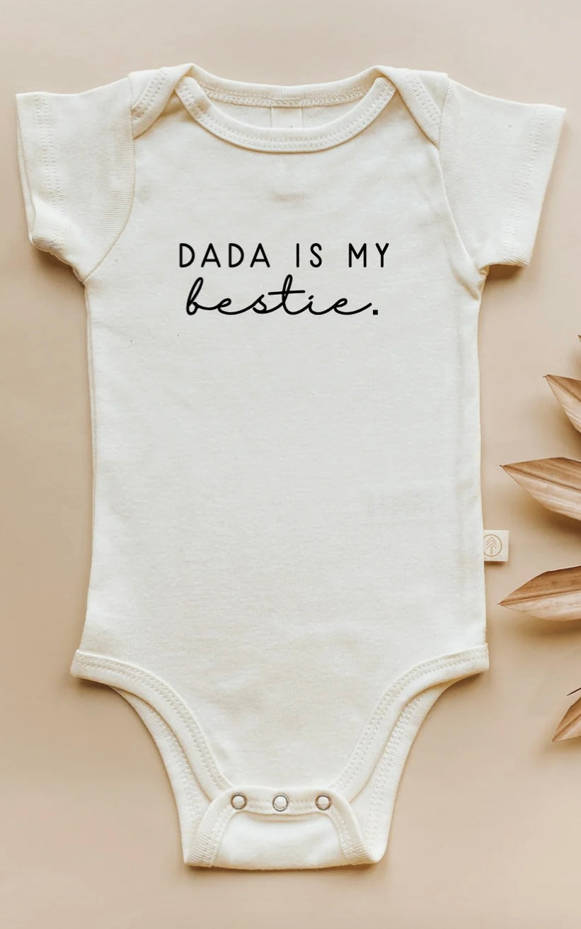 Dada is my bestie Organic Bodysuit - 0-3, 3-6, 6-12