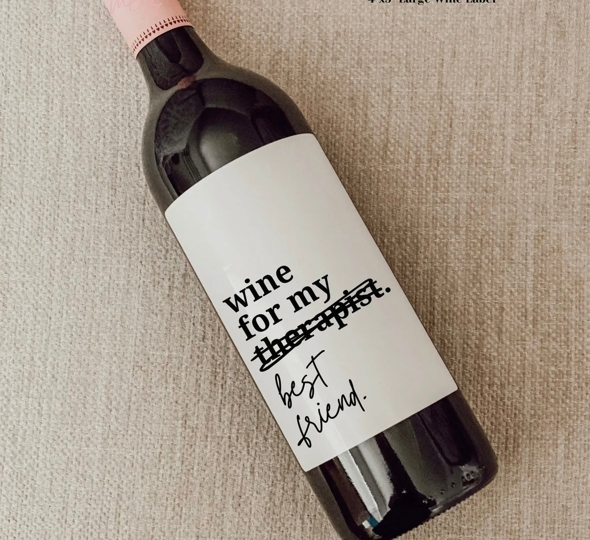 Wine For My Therapist. Best Friend. Funny Wine Labels